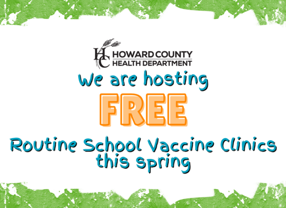 We are hosting free routine school vaccination clinics this spring with Howard County Health Department logo
