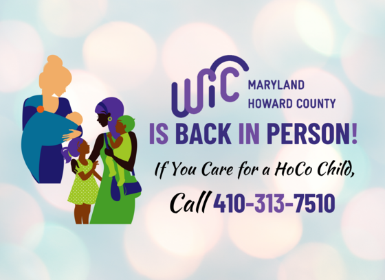 Graphic of mothers and children. WIC is back in person. If you care for a Ho Co child, call 410-313-7510